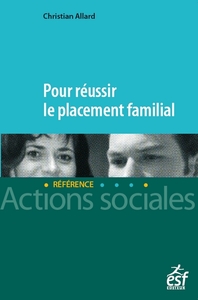 Pour réussir le placement familial