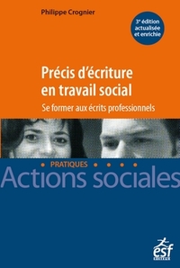 Précis d'écriture en travail social. Se former aux écrits professionnels