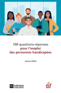 100 questions-réponses pour l'emploi des personnes handicapées