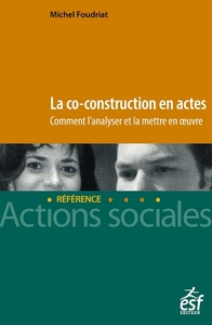 La co-construction en actes - Comment l'analyser et la mettre en oeuvre