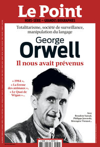 Le Point Grandes Biographies HS N°32 : George ORWELL - Nov-Dec 2022