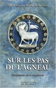 SUR LES PAS DE L'AGNEAU - ENSEIGNEMENTS SUR LA VIE CONSACREE
