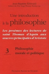 Une introduction à la philosophie, tome 3 : Philosophie morale et politique