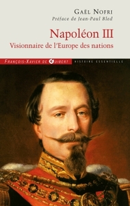 NAPOLEON III - VISIONNAIRE DE L'EUROPE DES NATIONS