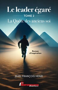 Le leader égaré Tome 2 - La Quête des anciens soi