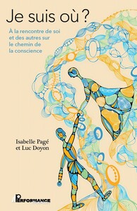 JE SUIS OU ? A LA RENCONTRE DE SOI ET DES AUTRES SUR LE CHEMIN DE LA CONSCIENCE
