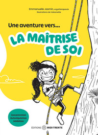 Une aventure vers... La maîtrise de soi