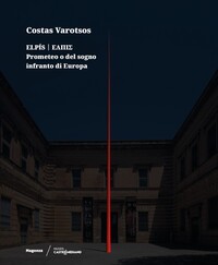 MAGONZA NA 129 : COSTAS VAROTSOS. ELPIS I I I I IL - PROMETEO O DEL SOGNO INFRANTO DI EUROPA (IT-E