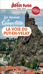 Guide La Voie Du Puy En Velay 2026 Petit Futé: Les chemins de Compostelle