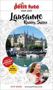 Guide Lausanne - Riviera Suisse 2024/2025 Petit Futé