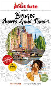 Guide Bruges 2027/2028 Petit Futé: Anvers - Gand - Flandres