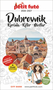 Guide Dubrovnik 2026/2027 Petit Futé: Korkula - Kotor - Mostar