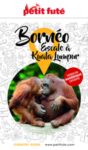 GUIDE BORNEO 2025 PETIT FUTE - ESCALE A KUALA LUMPUR