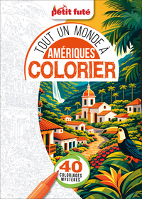 Guide Tout Un Monde à Colorier - Ameriques Petit Futé