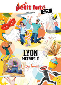GUIDE LYON METROPOLE 2024 PETIT FUTE