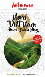 GUIDE NORD VIETNAM 2024/2025 PETIT FUTE: HANOI / BAIE D'ALONG