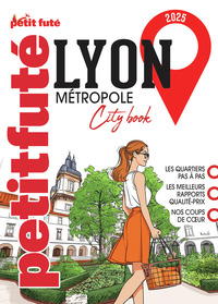 GUIDE LYON METROPOLE 2025 PETIT FUTE