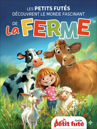 Guide Les Petits Futés Découvrent Le Monde Fascinant De La Ferme 2026 Petit Futé