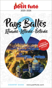 GUIDE PAYS BALTES 2025 PETIT FUTE: LITUANIE - LETTONIE - ESTONIE