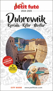 GUIDE DUBROVNIK 2024/2025 PETIT FUTE: KORKULA - KOTOR - MOSTAR