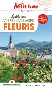 VILLES ET VILLAGES FLEURIS 2024 PETIT FUTE