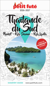 GUIDE THAILANDE SUD 2026/2027 PETIT FUTE: PHUKET / KOH SAMUI / KOH LANTA