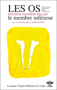 Lorsque l'esprit influence le corps - Tome 10 : les os : le membre inférieur