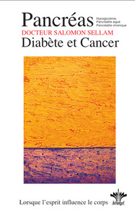 LORSQUE L'ESPRIT INFLUENCE LE CORPS - PANCREAS - DIABETE ET CANCER - N 13