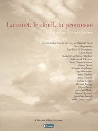 La mort, le deuil, la promesse. Sens et enjeux du service funèbre