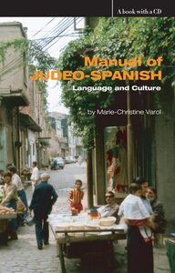 MANUAL OF JUDEO-SPANISH + 1 CD - LANGUAGE AND CULTURE. LIVRE + 1 CD . COEDITIONS AVEC UNIVERSITY PRE