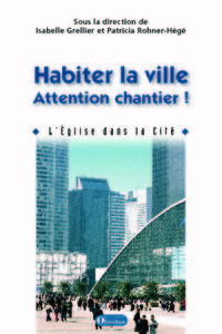 HABITER LA VILLE : ATTENTION CHANTIER ! L EGLISE DANS LA CITE