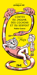 CONTES DU JAGUAR, DES COCHONS ET DU SERPENT