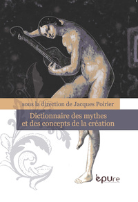 DICTIONNAIRE DES MYTHES ET CONCEPTS DE LA CREATION