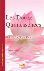 LES DOUZE QUINTESSENCES - GUIDANCE A L'EVEIL FINAL