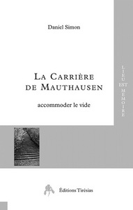 LA CARRIERE DE MAUTHAUSEN - ACCOMMODER LE VIDE