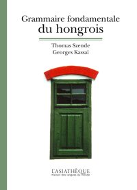 GRAMMAIRE FONDAMENTALE DU HONGROIS