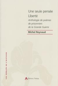 Une seule pensée Liberté - anthologie de poèmes de prisonniers de guerre de la guerre 14-18