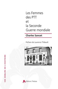 LES FEMMES DES PTT ET LA SECONDE GUERRE MONDIALE