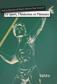 Le sport, l'historien et l'histoire - [table ronde dans le cadre du congrès tenu à Reims, 21-22 septembre 2012]