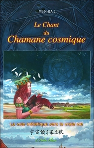 LE CHANT DU CHAMANE COSMIQUE