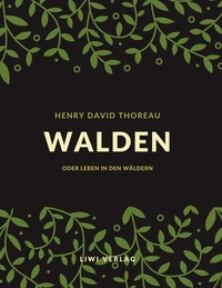 Walden oder Leben in den Wäldern