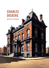 Charles Dickens: Bleak House. Vollständige Neuausgabe