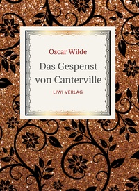 Oscar Wilde: Das Gespenst von Canterville. Die schönsten Märchen und Erzählungen.