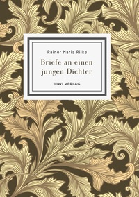 Rainer Maria Rilke: Briefe an einen jungen Dichter. Neuausgabe