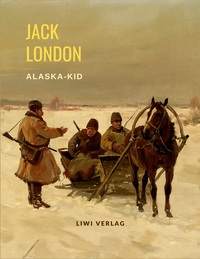 Jack London: Alaska-Kid.