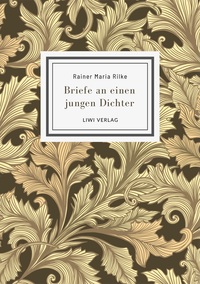 Rainer Maria Rilke: Briefe an einen jungen Dichter. Neuausgabe