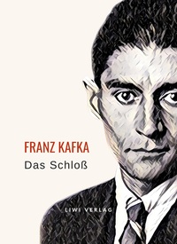 Franz Kafka: Das Schloß. Neuausgabe