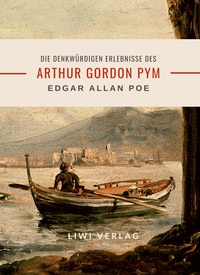 Edgar Allan Poe: Die denkwürdigen Erlebnisse des Arthur Gordon Pym