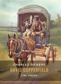 Charles Dickens: David Copperfield. Vollständige Neuausgabe