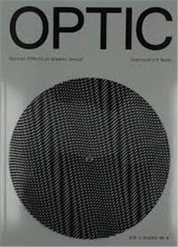 OPTIC : OPTICAL EFFECTS IN GRAPHIC DESIGN /ANGLAIS